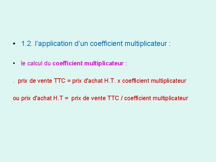  • 1. 2. l’application d’un coefficient multiplicateur : • le calcul du coefficient