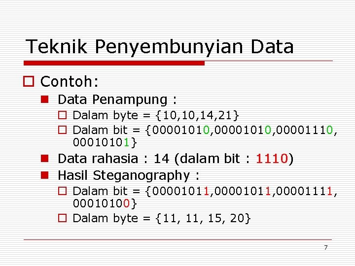 Teknik Penyembunyian Data o Contoh: n Data Penampung : o Dalam byte = {10,