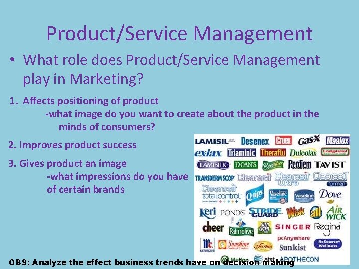 Product/Service Management • What role does Product/Service Management play in Marketing? 1. Affects positioning