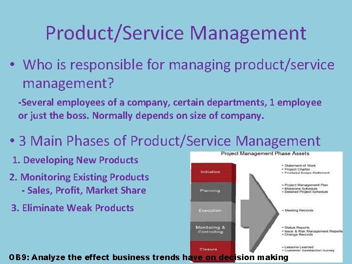 Product/Service Management • Who is responsible for managing product/service management? -Several employees of a