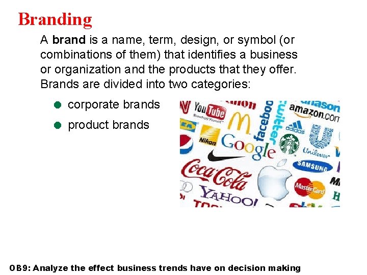 Branding A brand is a name, term, design, or symbol (or combinations of them)