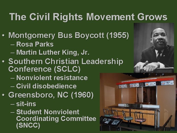 The Civil Rights Movement Grows • Montgomery Bus Boycott (1955) – Rosa Parks –