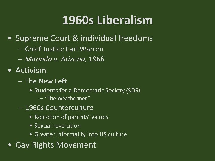 1960 s Liberalism • Supreme Court & individual freedoms – Chief Justice Earl Warren