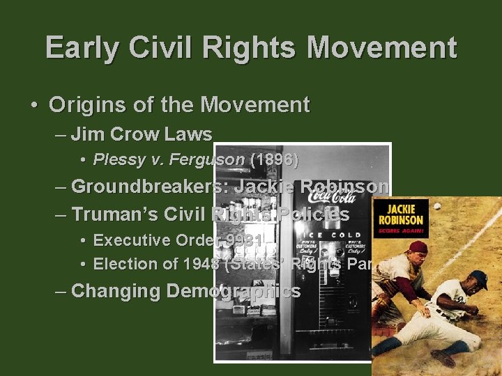 Early Civil Rights Movement • Origins of the Movement – Jim Crow Laws •