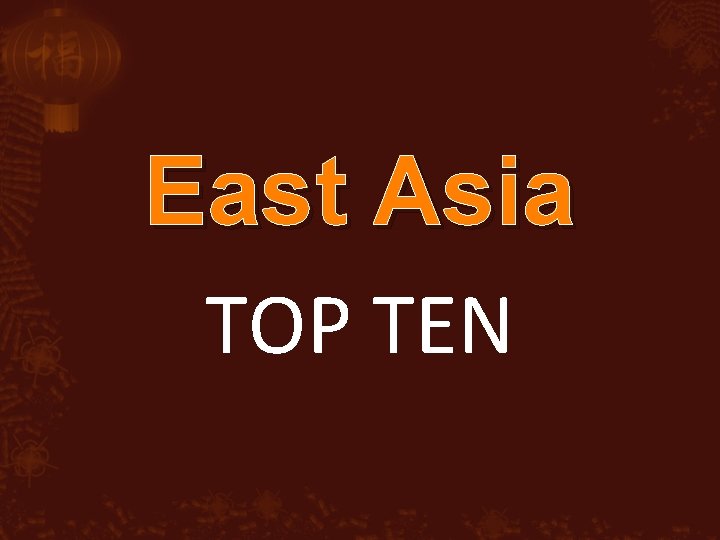 East Asia TOP TEN 