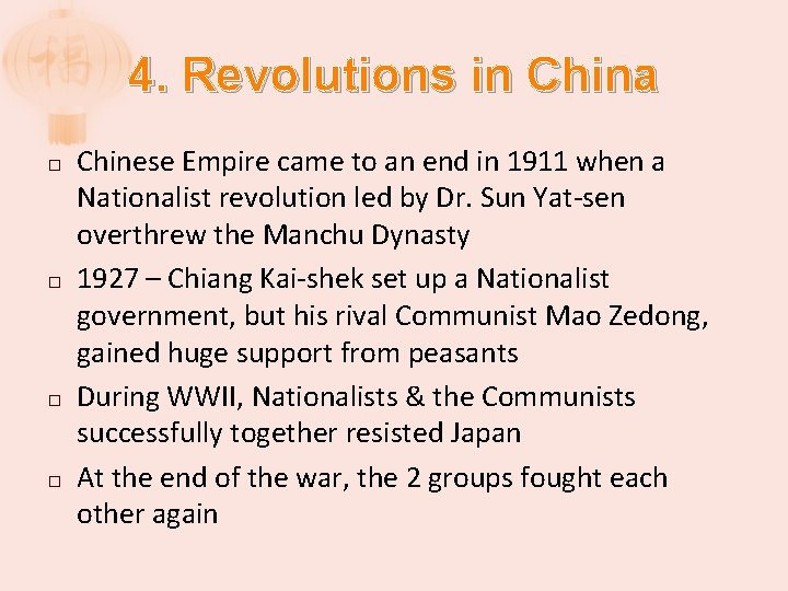 4. Revolutions in China � � Chinese Empire came to an end in 1911