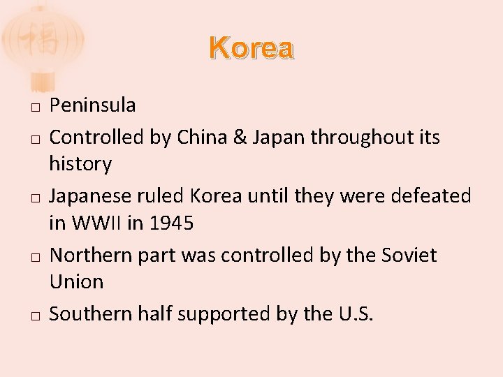 Korea � � � Peninsula Controlled by China & Japan throughout its history Japanese