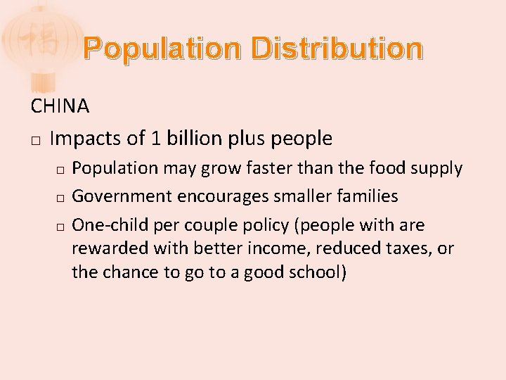 Population Distribution CHINA � Impacts of 1 billion plus people Population may grow faster