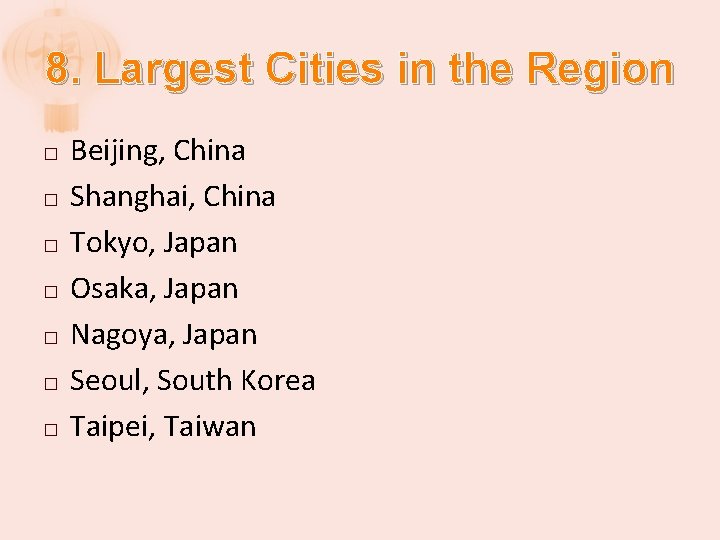 8. Largest Cities in the Region � � � � Beijing, China Shanghai, China