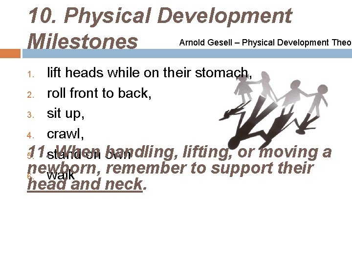 10. Physical Development Arnold Gesell – Physical Development Theor Milestones lift heads while on