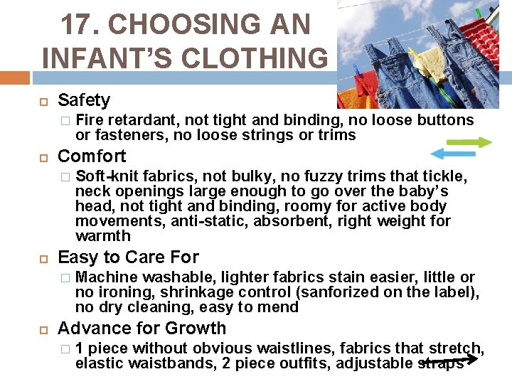 17. CHOOSING AN INFANT’S CLOTHING Safety � Comfort � Soft-knit fabrics, not bulky, no