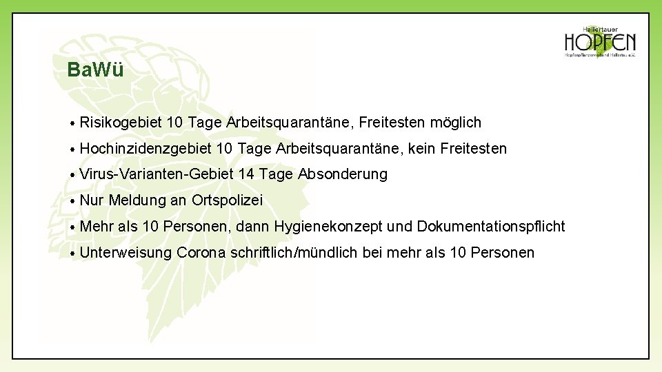 Ba. Wü • Risikogebiet 10 Tage Arbeitsquarantäne, Freitesten möglich • Hochinzidenzgebiet 10 Tage Arbeitsquarantäne,