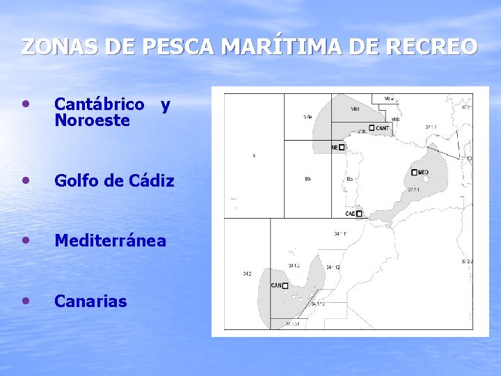 ZONAS DE PESCA MARÍTIMA DE RECREO • Cantábrico y Noroeste • Golfo de Cádiz