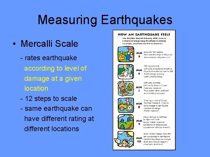 Measuring Earthquakes • Mercalli Scale - rates earthquake according to level of damage at