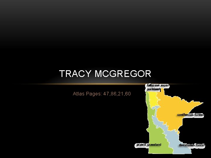 TRACY MCGREGOR Atlas Pages: 47, 86, 21, 60 TRACY MCGREGOR Atlas Pages: 47, 86, 21, 60