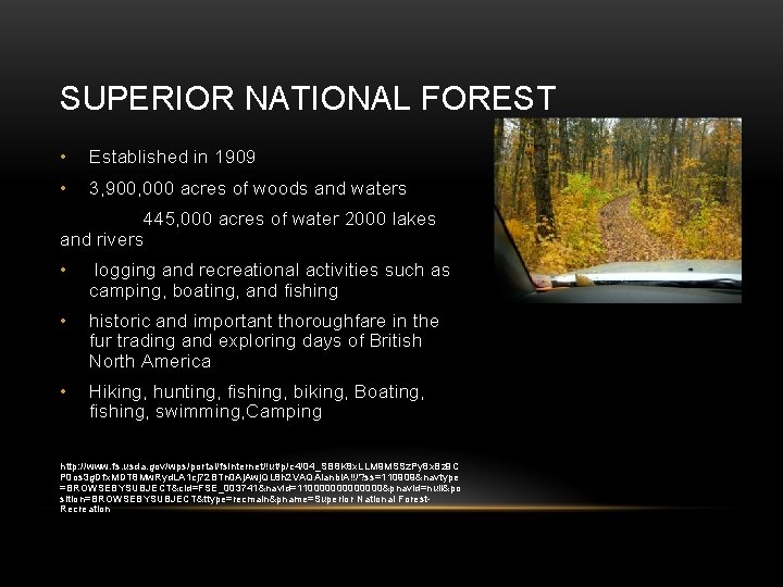 SUPERIOR NATIONAL FOREST • Established in 1909 • 3, 900, 000 acres of woods