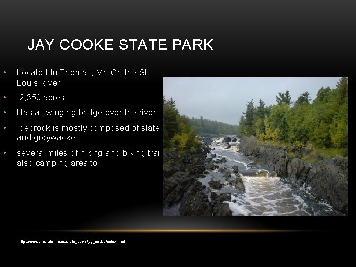 JAY COOKE STATE PARK • Located In Thomas, Mn On the St. Louis River