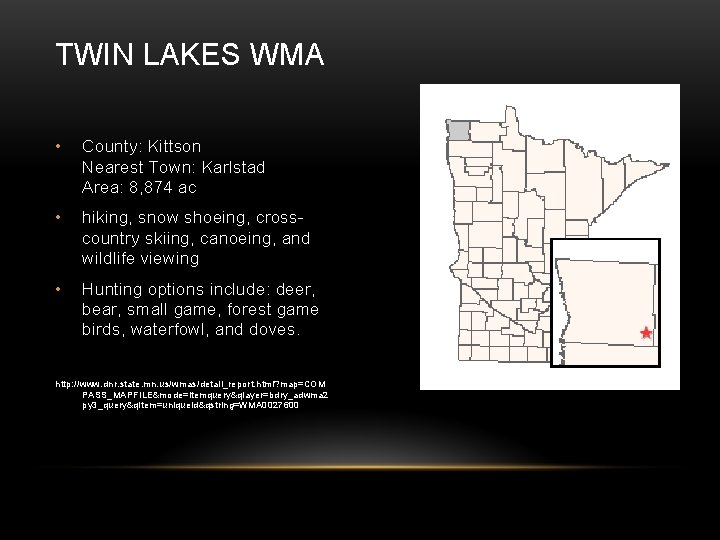 TWIN LAKES WMA • County: Kittson Nearest Town: Karlstad Area: 8, 874 ac •