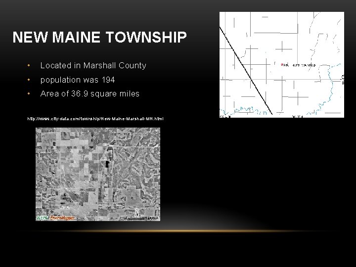 NEW MAINE TOWNSHIP • Located in Marshall County • population was 194 • Area