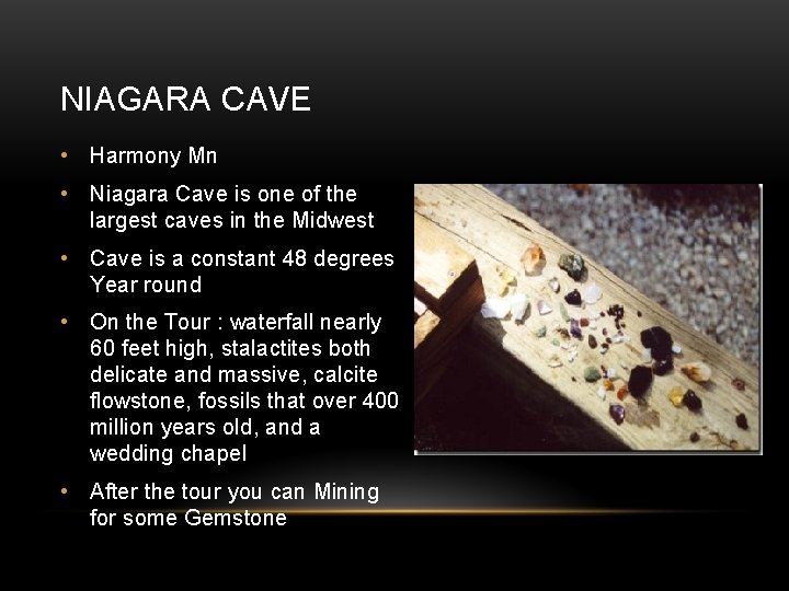 NIAGARA CAVE • Harmony Mn • Niagara Cave is one of the largest caves
