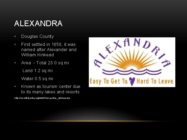 ALEXANDRA • Douglas County • First settled in 1858, it was named after Alexander