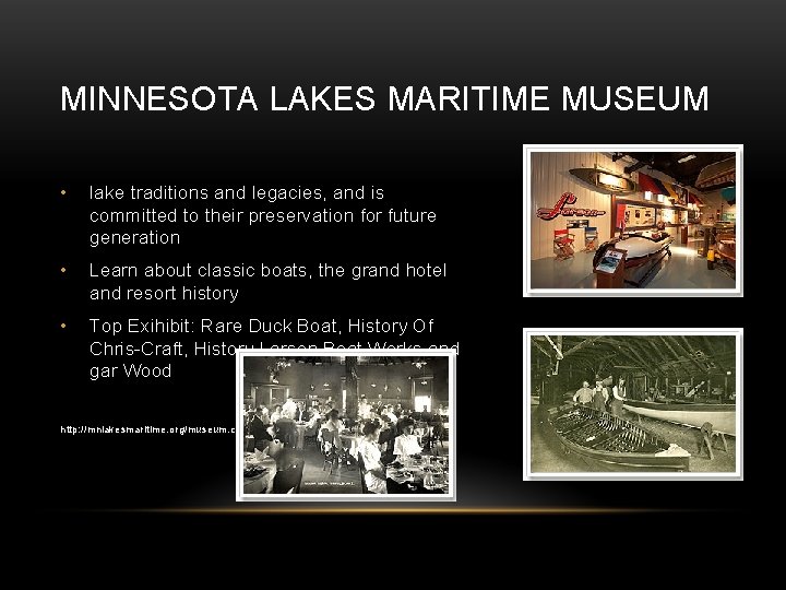 MINNESOTA LAKES MARITIME MUSEUM • lake traditions and legacies, and is committed to their