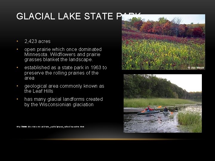 GLACIAL LAKE STATE PARK • 2, 423 acres • open prairie which once dominated