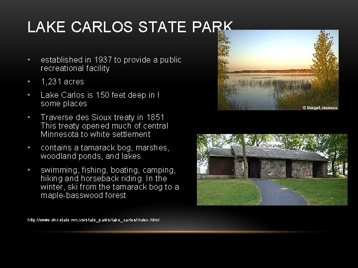 LAKE CARLOS STATE PARK • established in 1937 to provide a public recreational facility