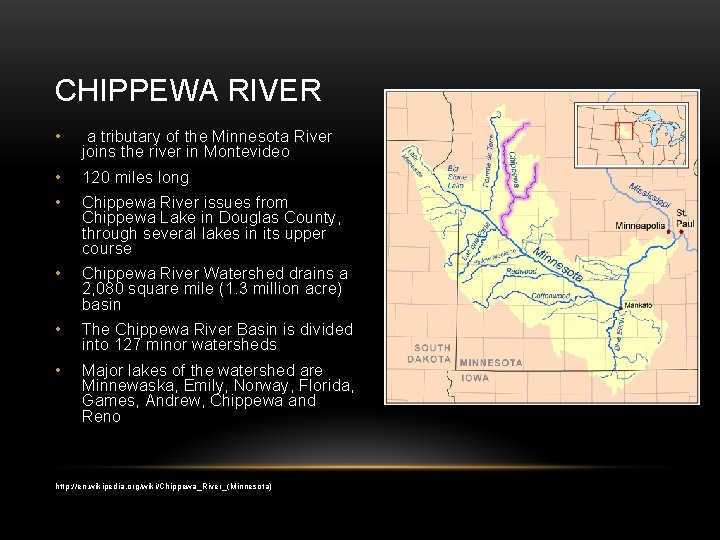 CHIPPEWA RIVER • a tributary of the Minnesota River joins the river in Montevideo