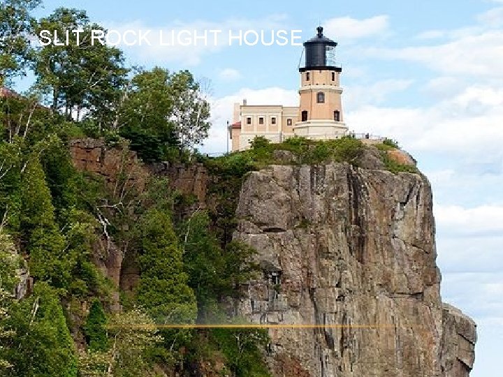 SLIT ROCK LIGHT HOUSE 