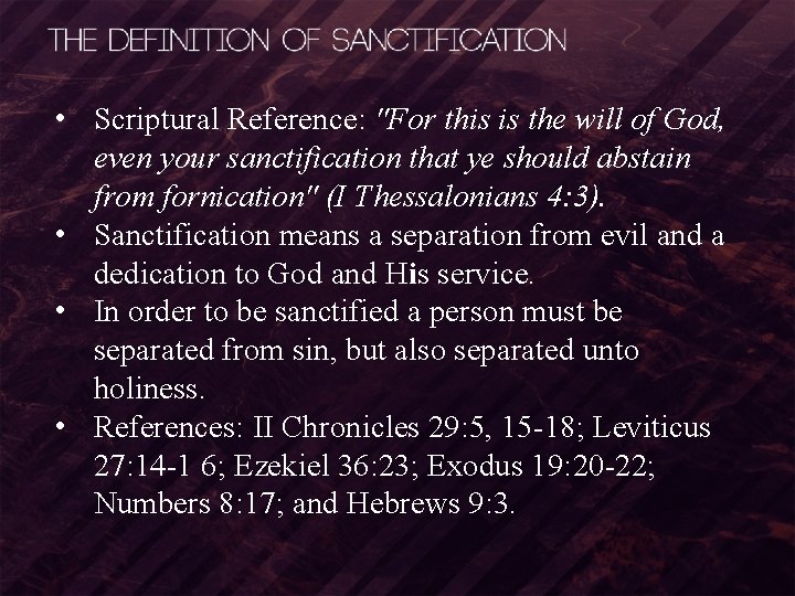  • Scriptural Reference: "For this is the will of God, even your sanctification