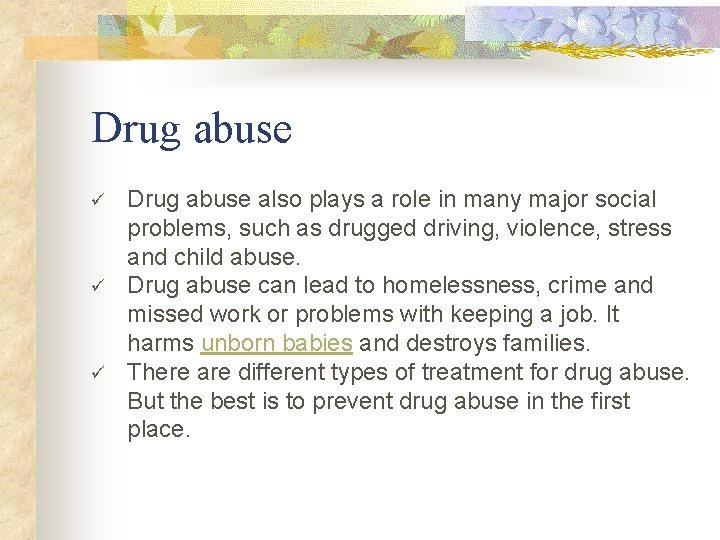 Drug abuse ü ü ü Drug abuse also plays a role in many major