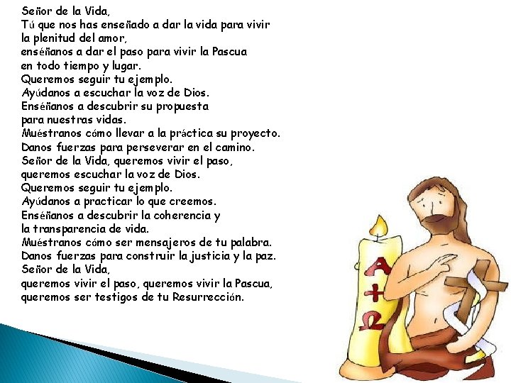 Señor de la Vida, Tú que nos has enseñado a dar la vida para