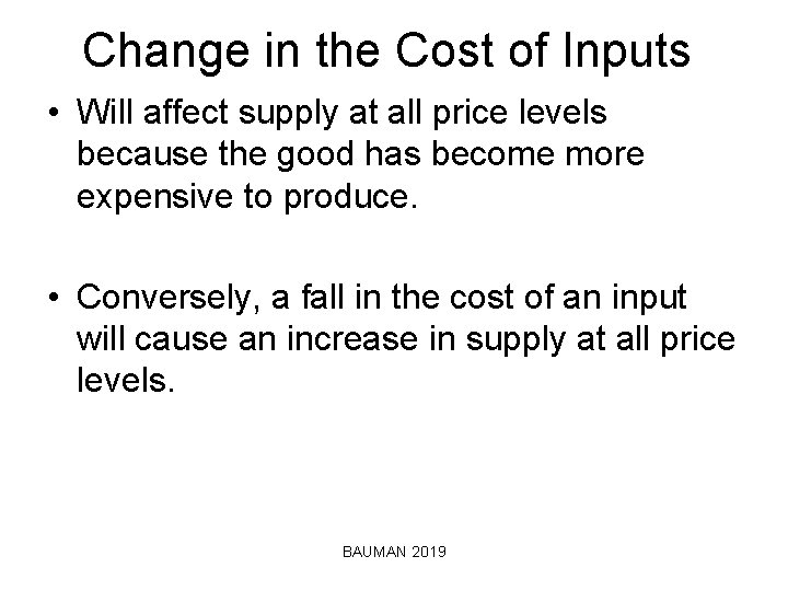 Changes in Supply Identify factors that affect supply