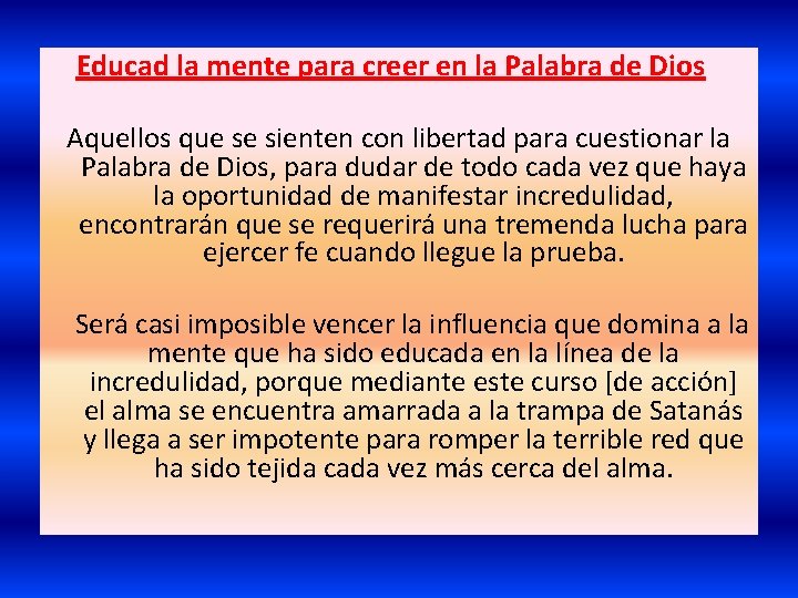 Educad la mente para creer en la Palabra de Dios Aquellos que se sienten