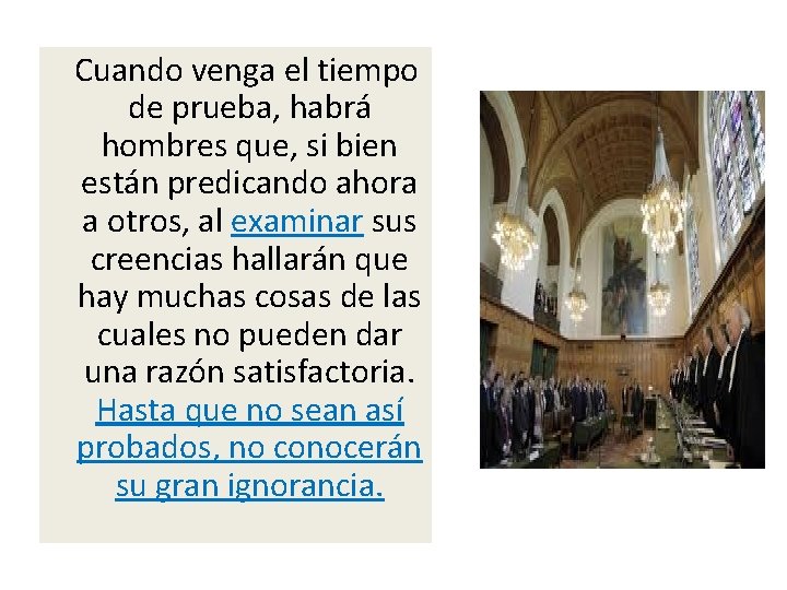 Cuando venga el tiempo de prueba, habrá hombres que, si bien están predicando ahora