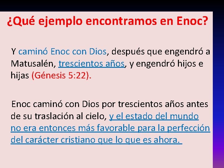¿Qué ejemplo encontramos en Enoc? Y caminó Enoc con Dios, después que engendró a