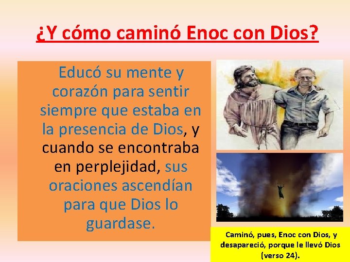 ¿Y cómo caminó Enoc con Dios? Educó su mente y corazón para sentir siempre