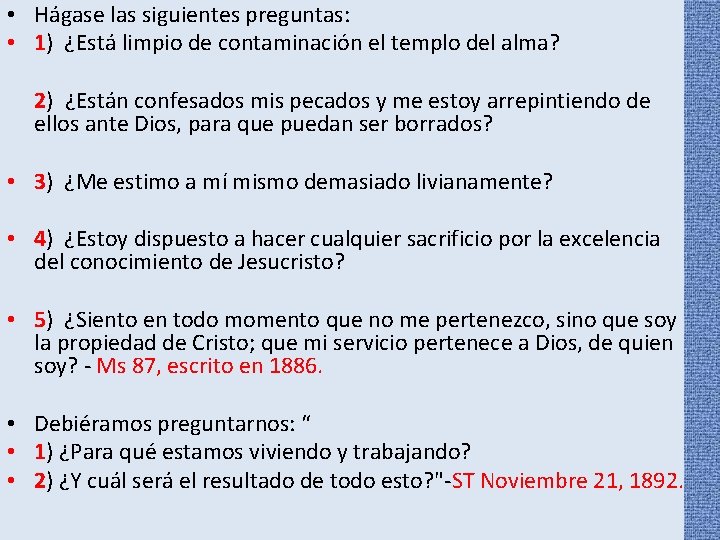  • Hágase las siguientes preguntas: • 1) ¿Está limpio de contaminación el templo