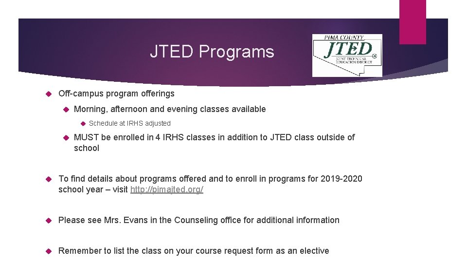 JTED Programs Off-campus program offerings Morning, afternoon and evening classes available Schedule at IRHS