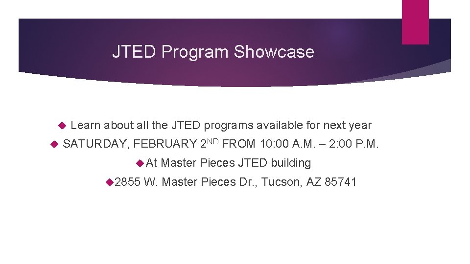 JTED Program Showcase Learn about all the JTED programs available for next year SATURDAY,