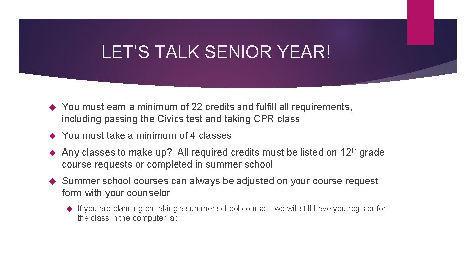 LET’S TALK SENIOR YEAR! You must earn a minimum of 22 credits and fulfill