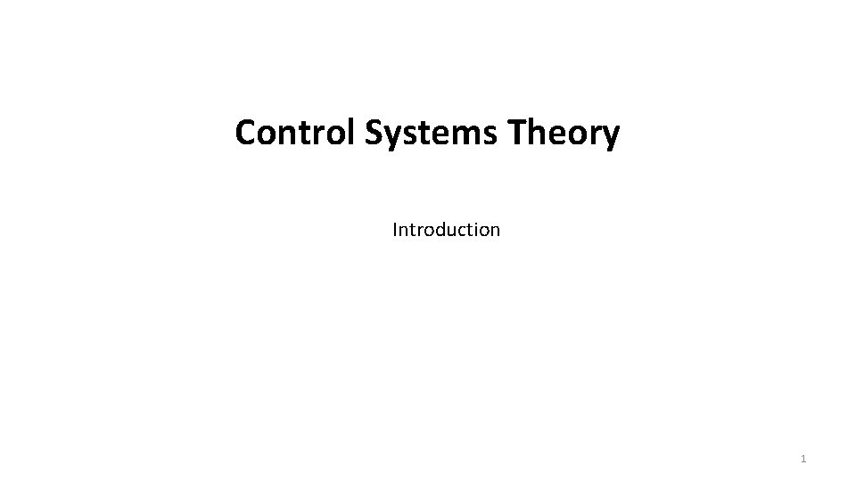 Control Systems Theory Introduction 1 