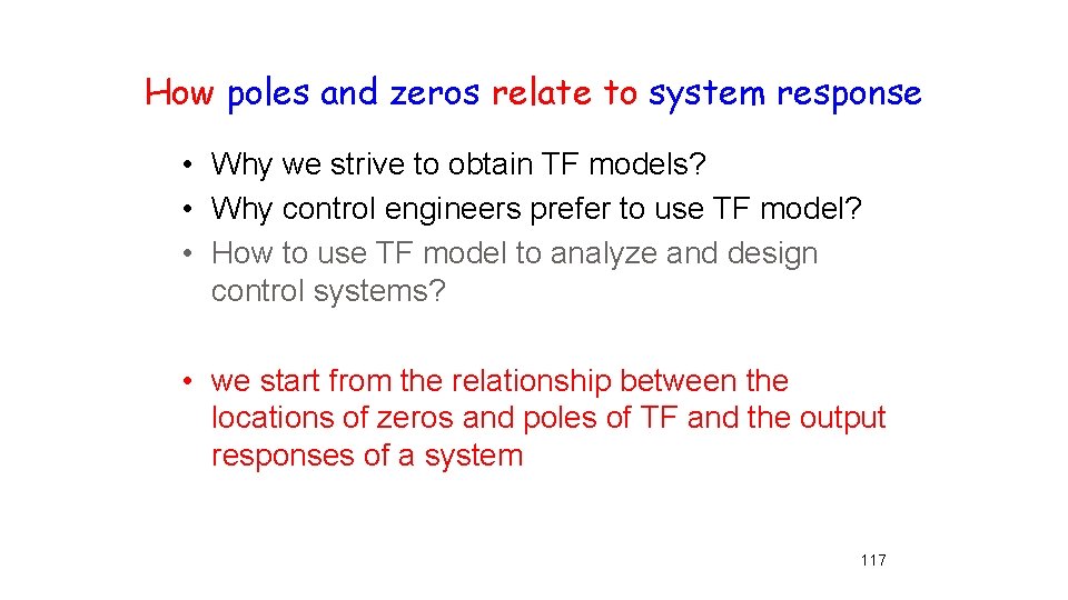 How poles and zeros relate to system response • Why we strive to obtain