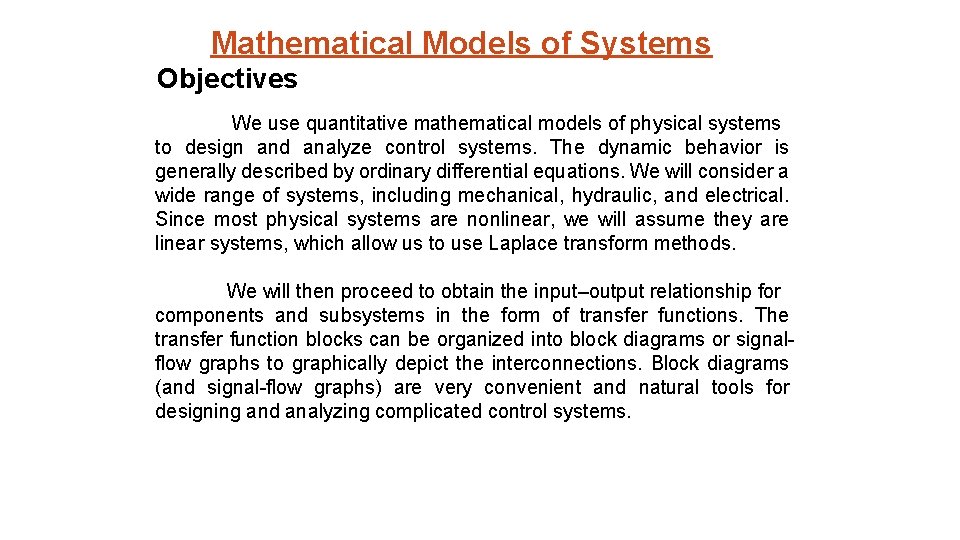 Mathematical Models of Systems Objectives We use quantitative mathematical models of physical systems to