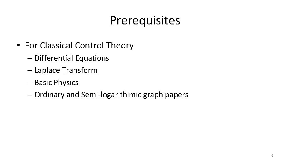 Prerequisites • For Classical Control Theory – Differential Equations – Laplace Transform – Basic