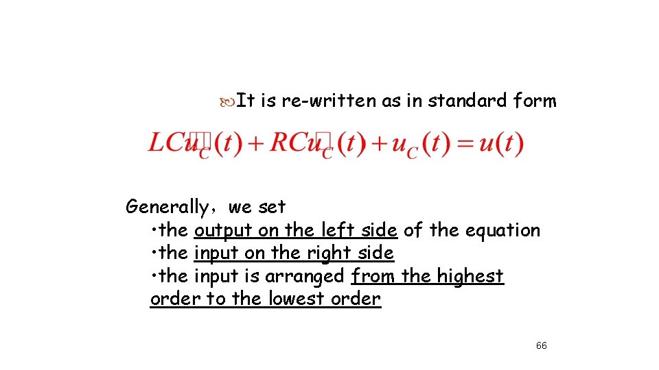  It is re-written as in standard form Generally，we set • the output on