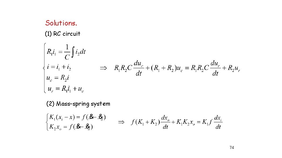 Solutions. (1) RC circuit (2) Mass-spring system 74 