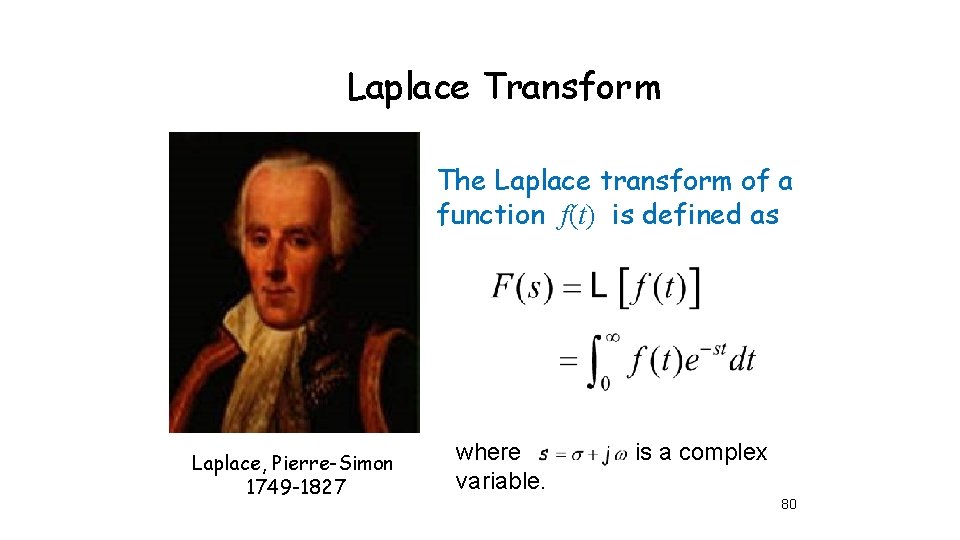 Laplace Transform The Laplace transform of a function f(t) is defined as Laplace, Pierre-Simon