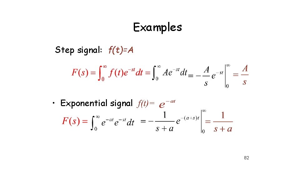 Examples Step signal: f(t)=A • Exponential signal f(t)= 82 